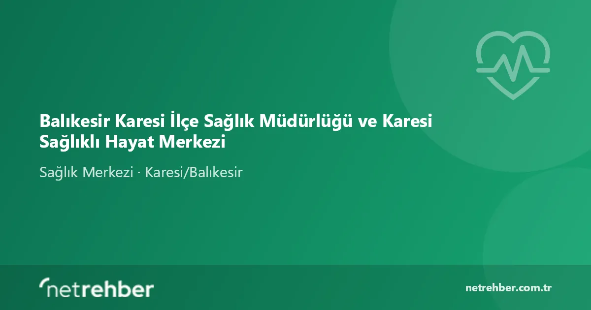 Balıkesir Karesi İlçe Sağlık Müdürlüğü ve Karesi Sağlıklı Hayat Merkezi kapak görseli