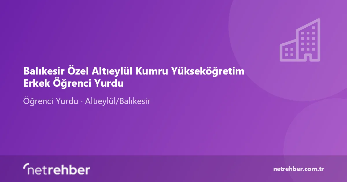 Balıkesir Özel Altıeylül Kumru Yükseköğretim Erkek Öğrenci Yurdu kapak görseli