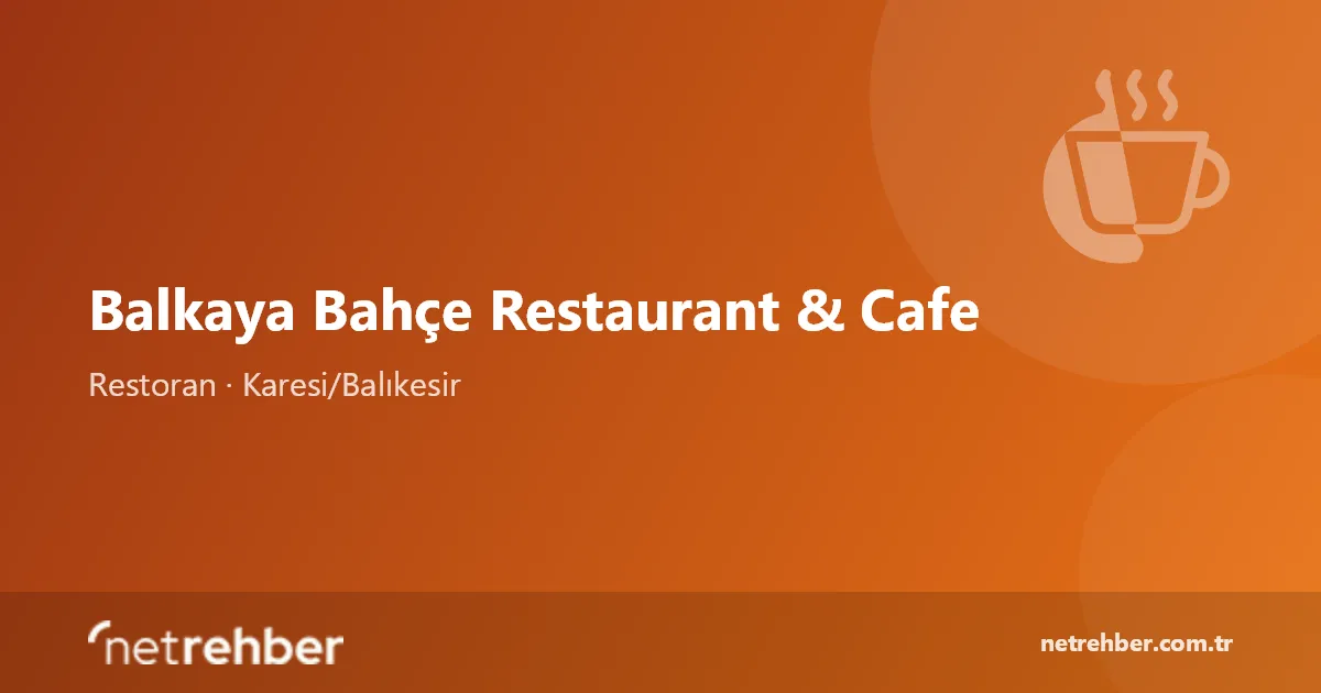 Balkaya Bahçe Restaurant & Cafe kapak görseli