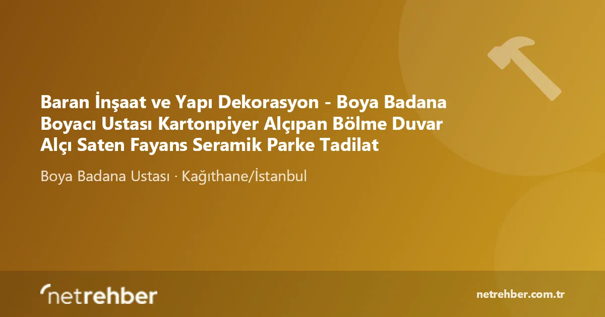 Baran İnşaat ve Yapı Dekorasyon - Boya Badana Boyacı Ustası Kartonpiyer Alçıpan Bölme Duvar Alçı Saten Fayans Seramik Parke Tadilat kapak görseli