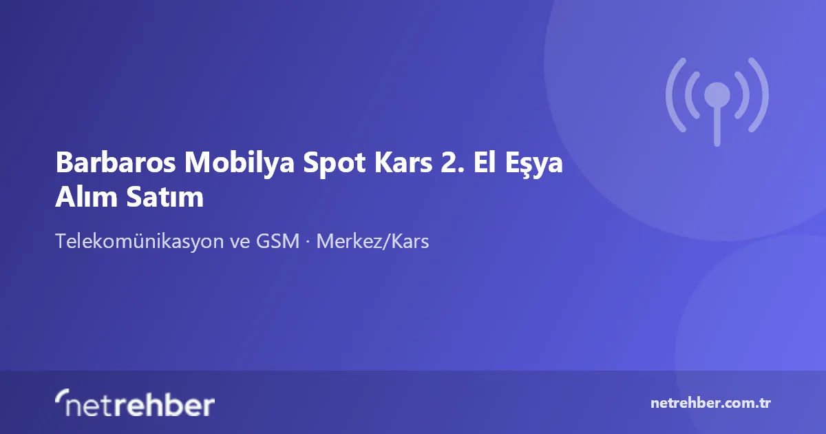 Barbaros Mobilya Spot Kars 2. El Eşya Alım Satım kapak görseli