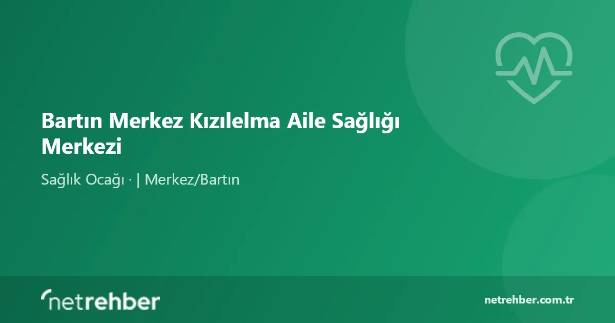 Bartın Merkez Kızılelma Aile Sağlığı Merkezi kapak görseli