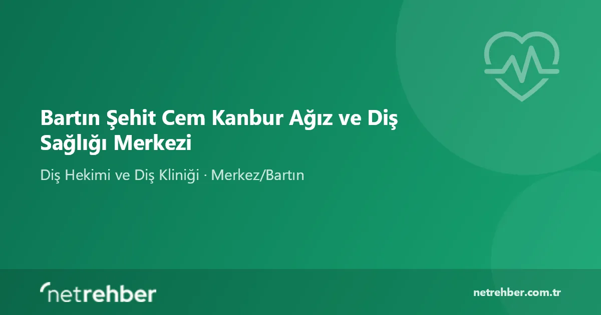 Bartın Şehit Cem Kanbur Ağız ve Diş Sağlığı Merkezi kapak görseli