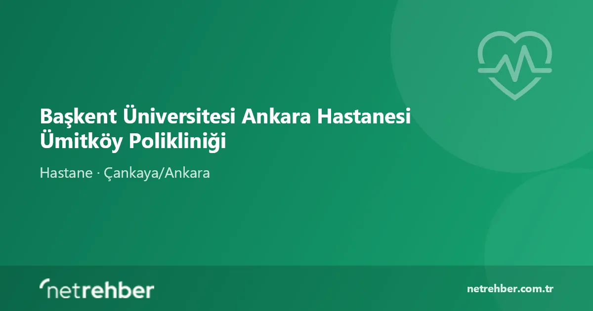 Başkent Üniversitesi Ankara Hastanesi Ümitköy Polikliniği kapak görseli