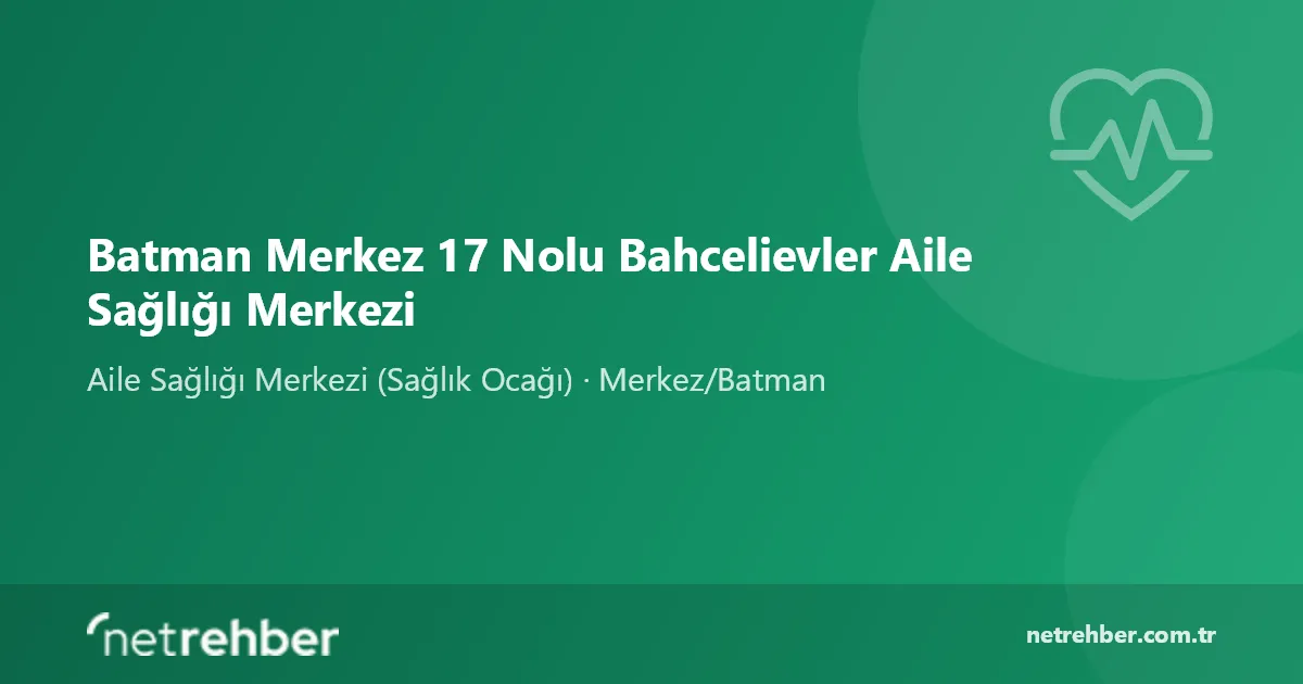 Batman Merkez 17 Nolu Bahcelievler Aile Sağlığı Merkezi kapak görseli