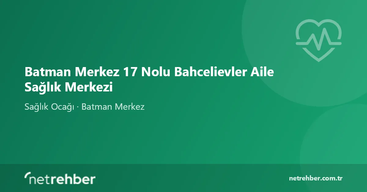 Batman Merkez 17 Nolu Bahcelievler Aile Sağlık Merkezi kapak görseli