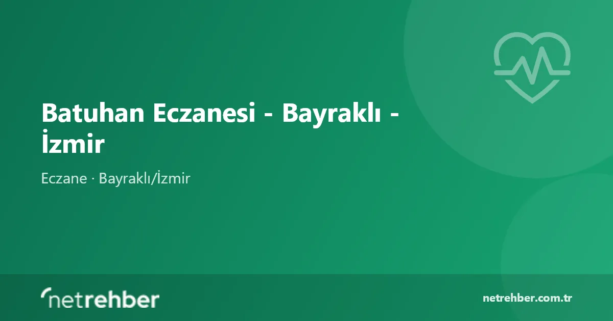 Batuhan Eczanesi - Bayraklı - İzmir kapak görseli