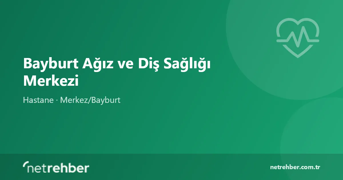 Bayburt Ağız ve Diş Sağlığı Merkezi kapak görseli