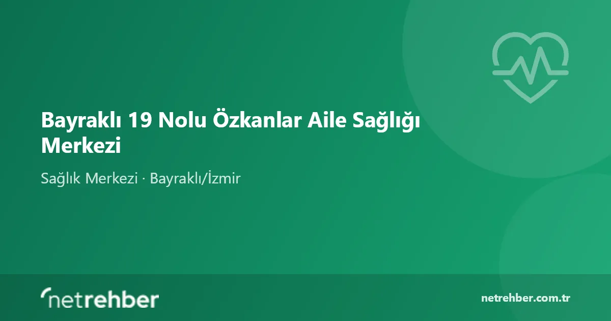 Bayraklı 19 Nolu Özkanlar Aile Sağlığı Merkezi kapak görseli