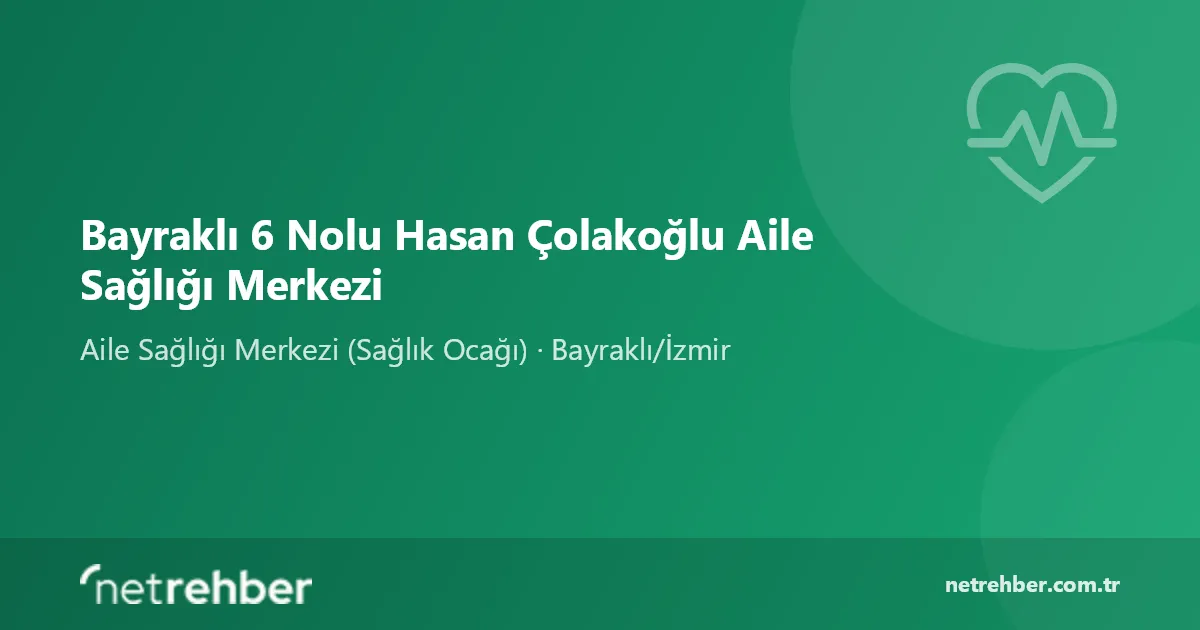 Bayraklı 6 Nolu Hasan Çolakoğlu Aile Sağlığı Merkezi kapak görseli