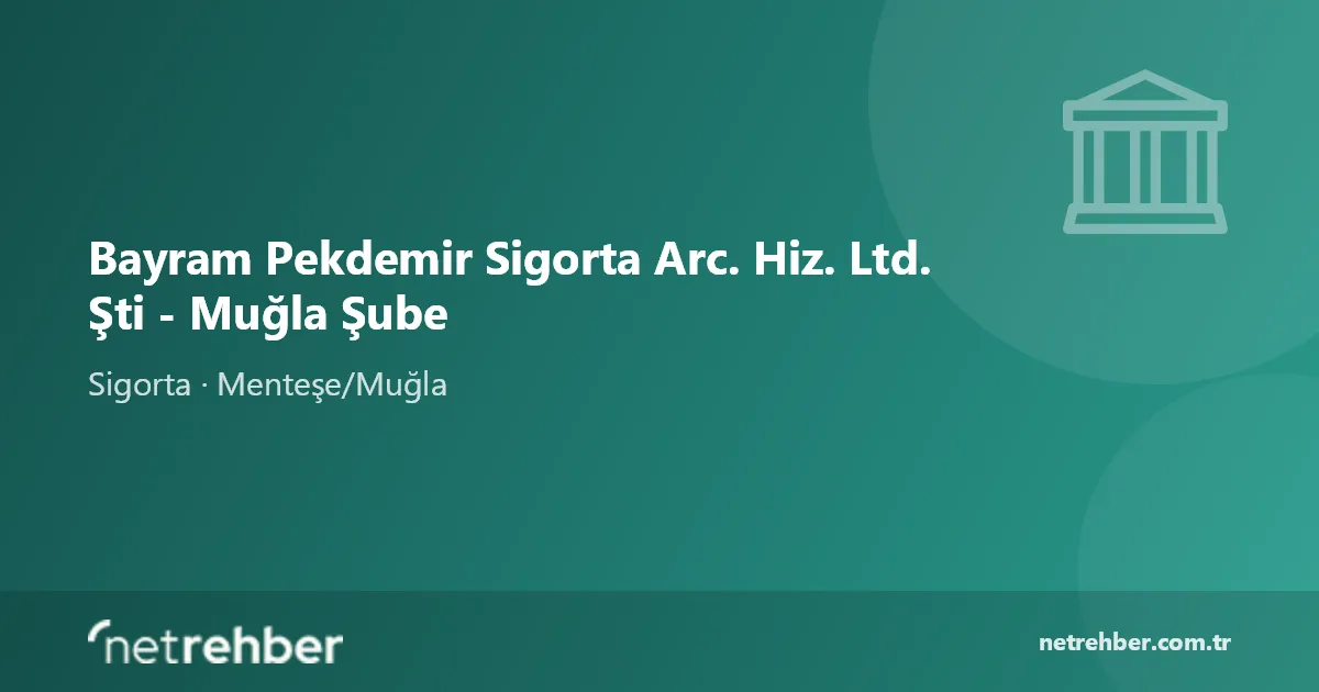 Bayram Pekdemir Sigorta Arc. Hiz. Ltd. Şti - Muğla Şube kapak görseli