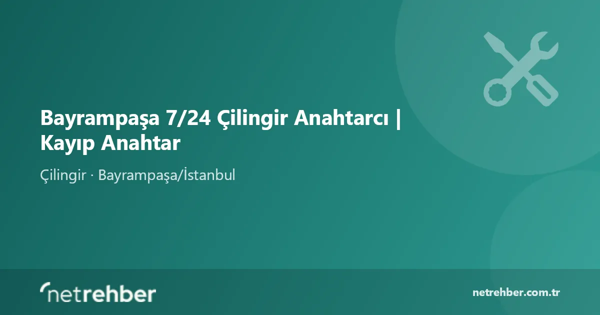 Bayrampaşa 7/24 Çilingir Anahtarcı | Kayıp Anahtar kapak görseli