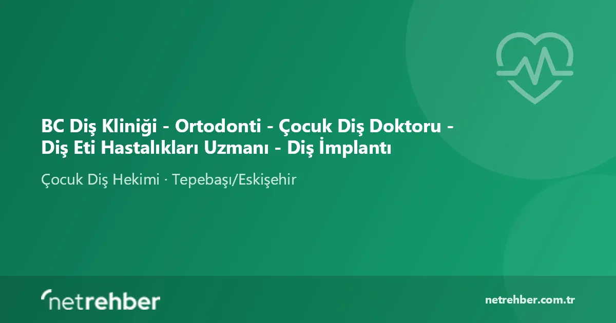 BC Diş Kliniği - Ortodonti - Çocuk Diş Doktoru - Diş Eti Hastalıkları Uzmanı - Diş İmplantı kapak görseli