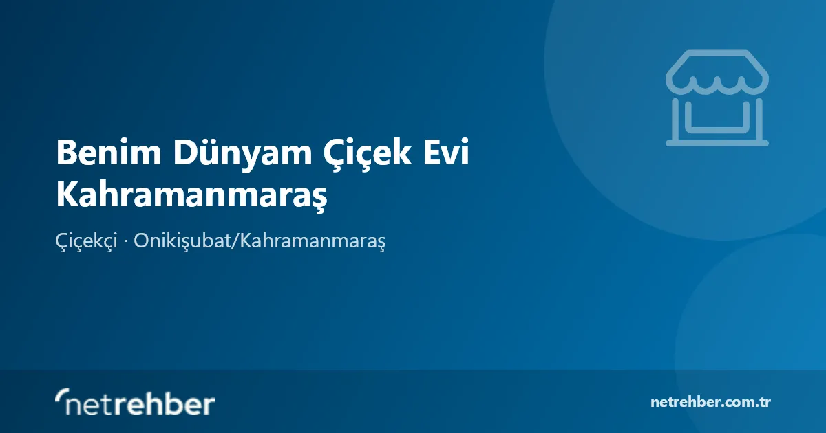 Benim Dünyam Çiçek Evi Kahramanmaraş kapak görseli