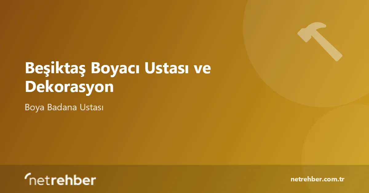 Beşiktaş Boyacı Ustası ve Dekorasyon kapak görseli