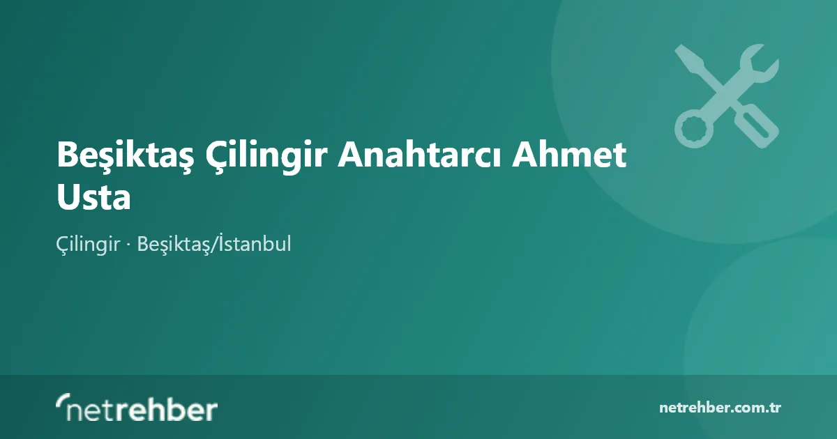 Beşiktaş Çilingir Anahtarcı Ahmet Usta kapak görseli