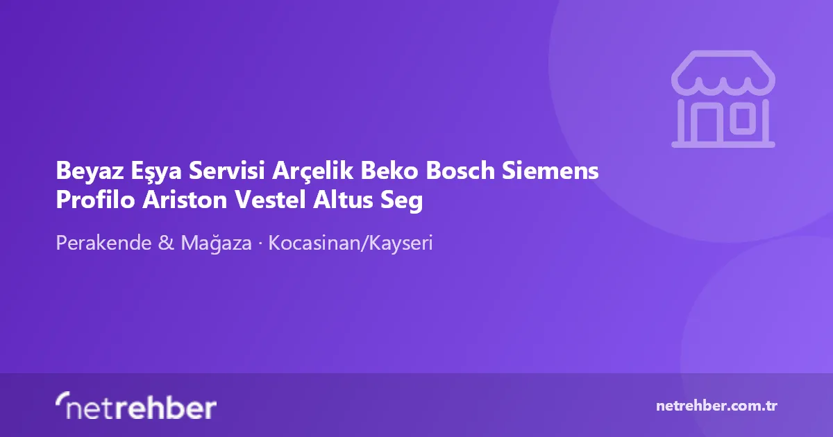 Beyaz Eşya Servisi Arçelik Beko Bosch Siemens Profilo Ariston Vestel Altus Seg kapak görseli