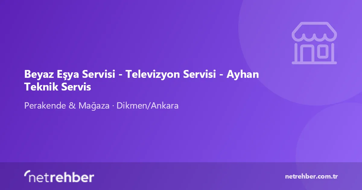 Beyaz Eşya Servisi - Televizyon Servisi - Ayhan Teknik Servis kapak görseli