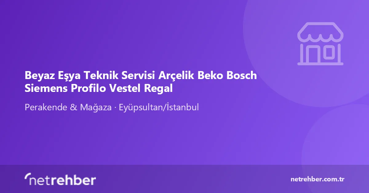 Beyaz Eşya Teknik Servisi Arçelik Beko Bosch Siemens Profilo Vestel Regal kapak görseli