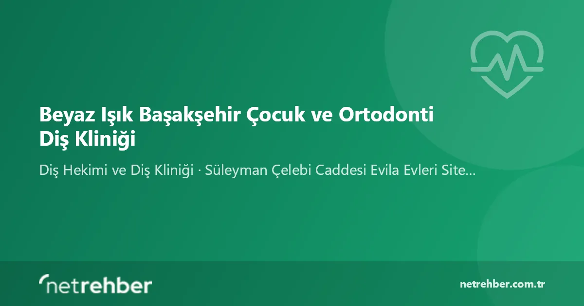 Beyaz Işık Başakşehir Çocuk ve Ortodonti Diş Kliniği kapak görseli