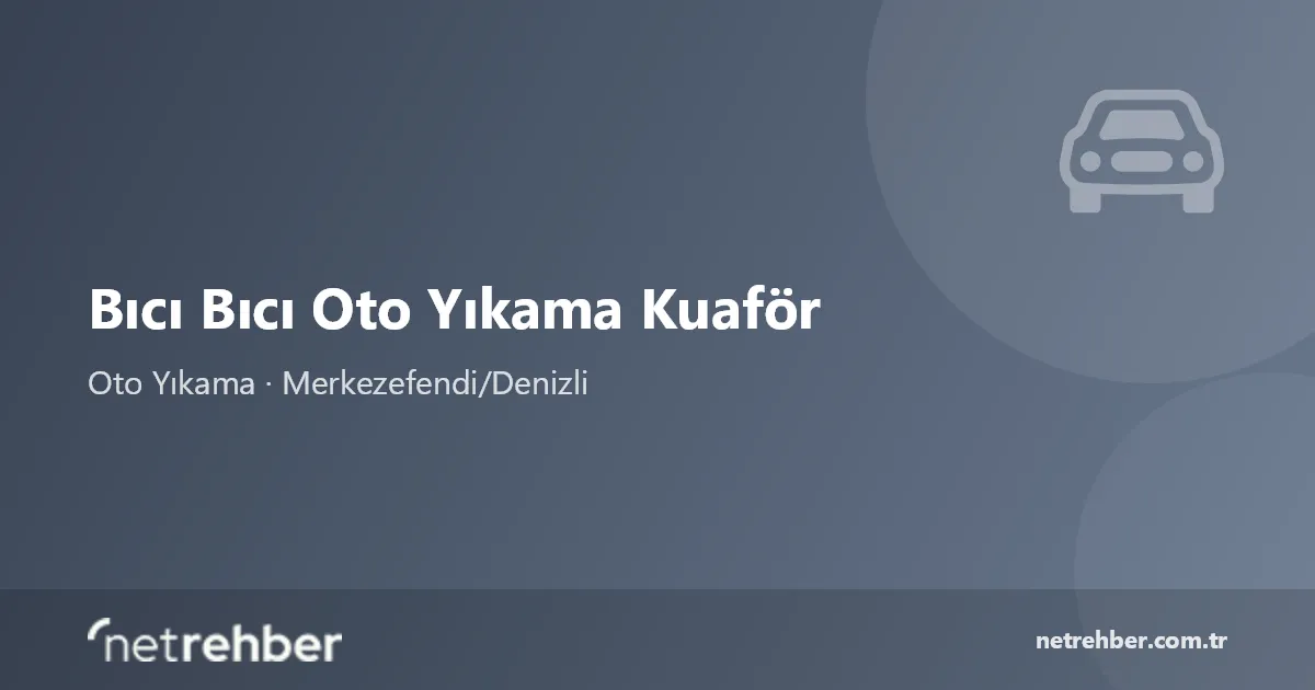 Bıcı Bıcı Oto Yıkama Kuaför kapak görseli