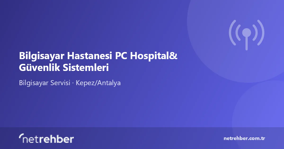 Bilgisayar Hastanesi PC Hospital& Güvenlik Sistemleri kapak görseli