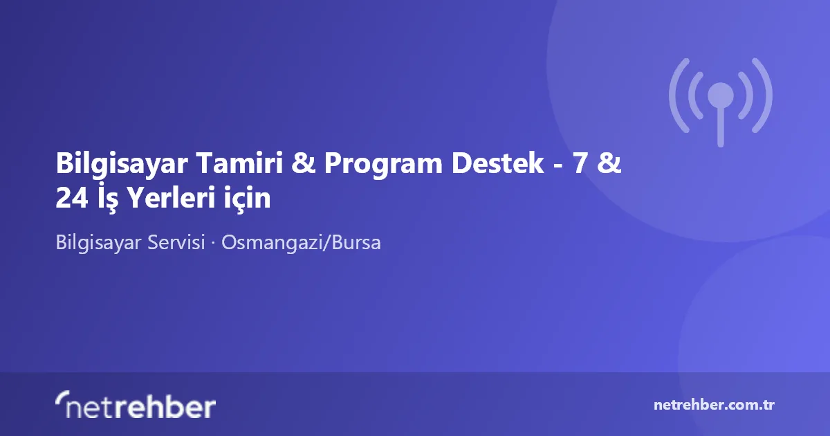Bilgisayar Tamiri & Program Destek - 7 & 24 İş Yerleri için kapak görseli