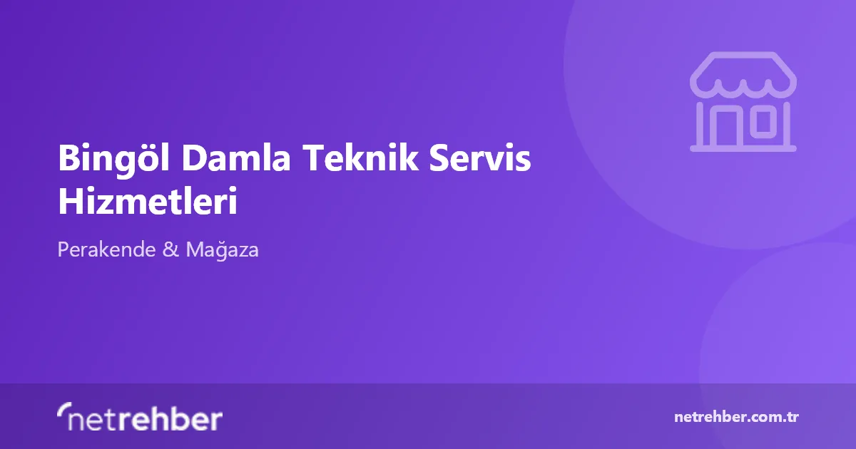 Bingöl Damla Teknik Servis Hizmetleri kapak görseli