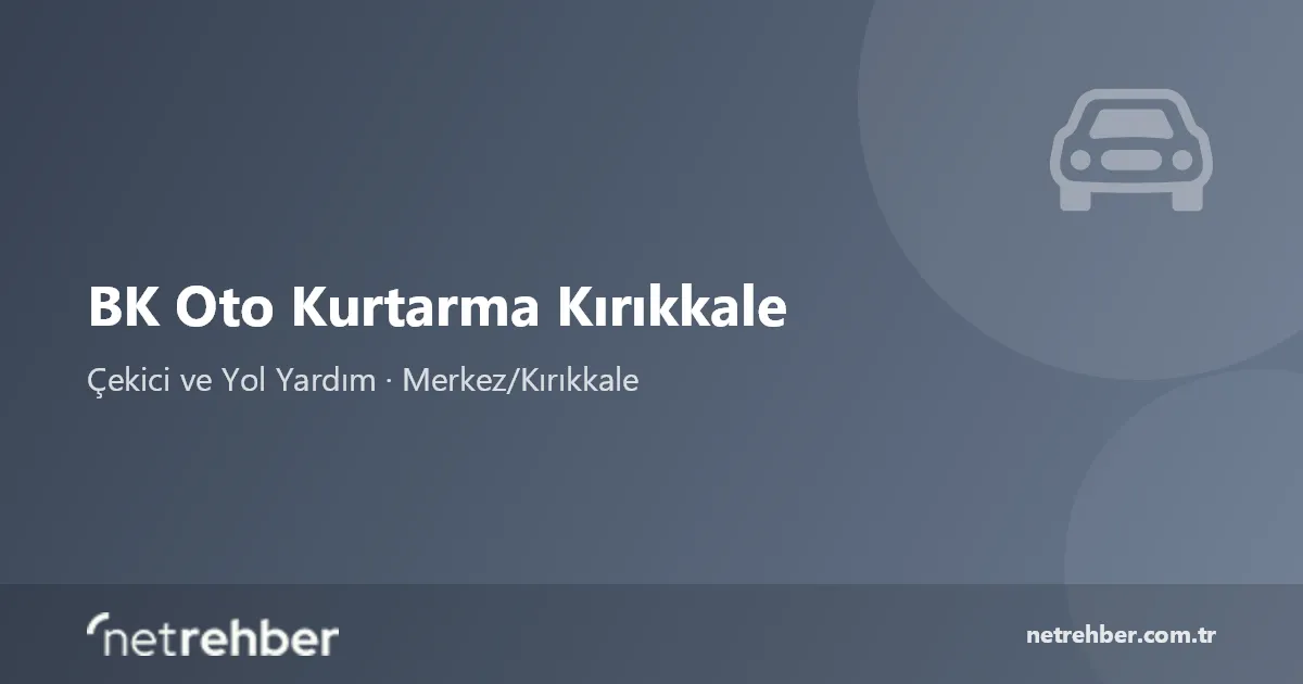 BK Oto Kurtarma Kırıkkale kapak görseli