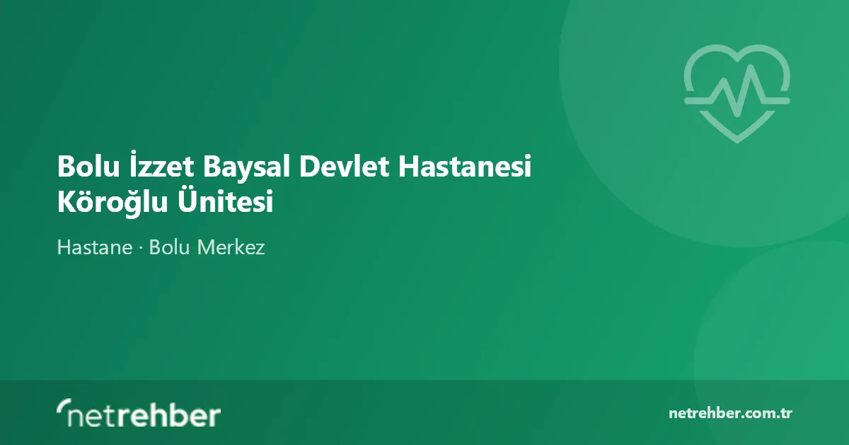 Bolu İzzet Baysal Devlet Hastanesi Köroğlu Ünitesi kapak görseli