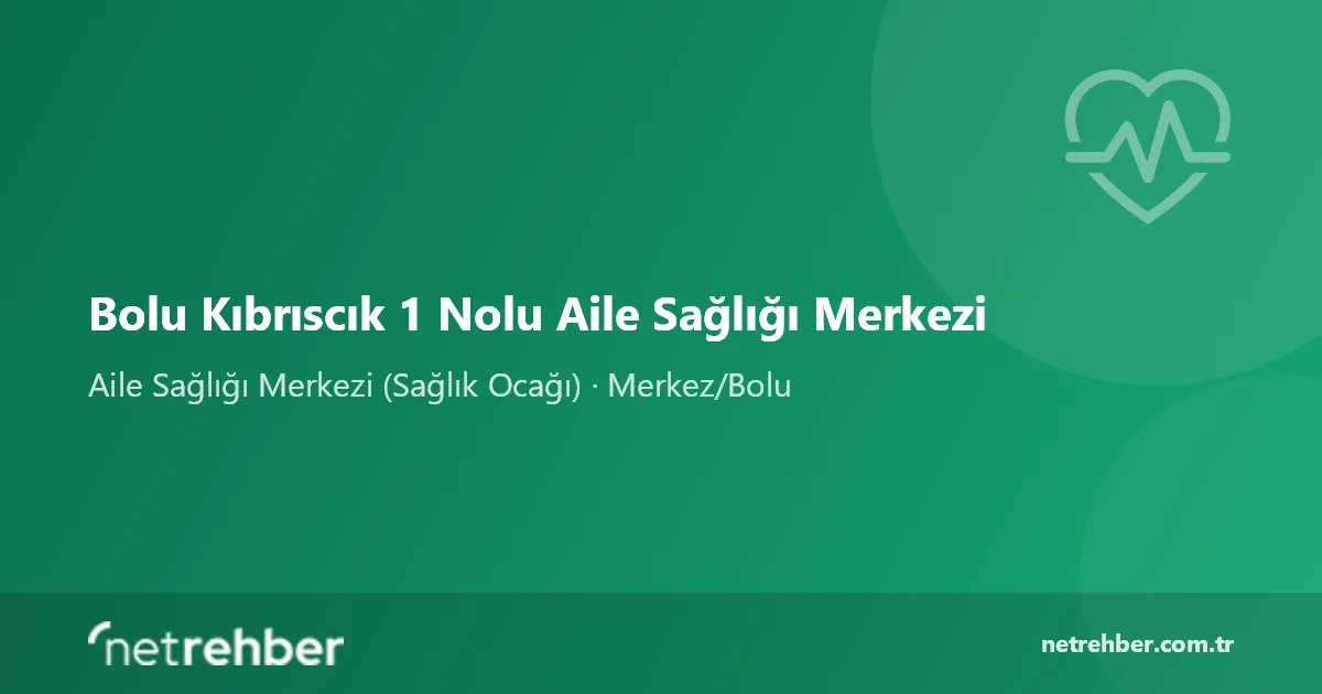 Bolu Kıbrıscık 1 Nolu Aile Sağlığı Merkezi kapak görseli