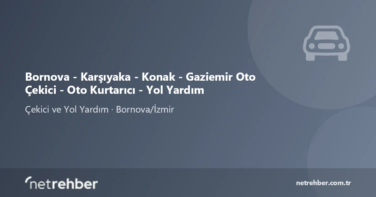 Bornova - Karşıyaka - Konak - Gaziemir Oto Çekici - Oto Kurtarıcı - Yol Yardım kapak görseli