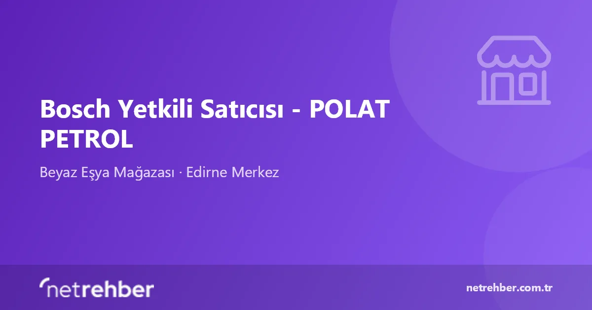 Bosch Yetkili Satıcısı - POLAT PETROL kapak görseli