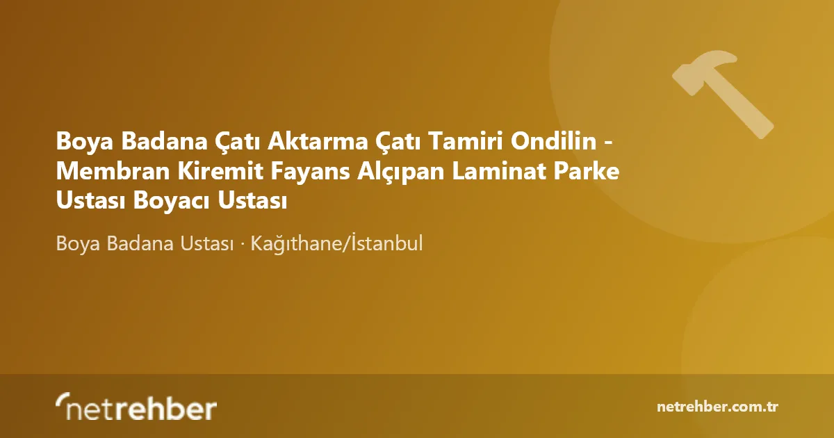 Boya Badana Çatı Aktarma Çatı Tamiri Ondilin - Membran Kiremit Fayans Alçıpan Laminat Parke Ustası Boyacı Ustası kapak görseli
