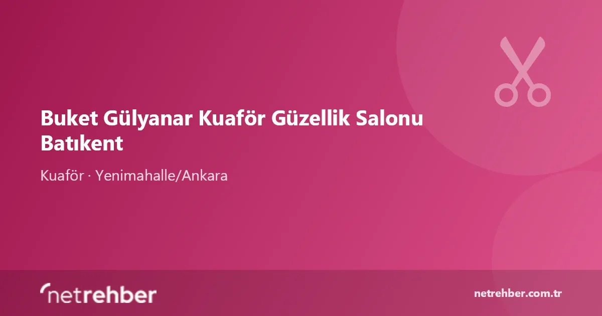 Buket Gülyanar Kuaför Güzellik Salonu Batıkent kapak görseli