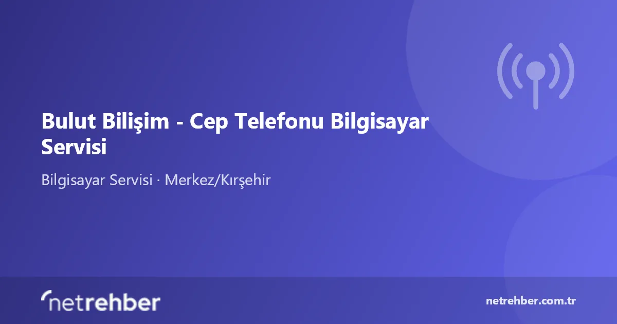 Bulut Bilişim - Cep Telefonu Bilgisayar Servisi kapak görseli