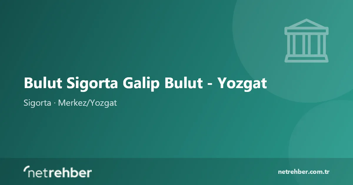 Bulut Sigorta Galip Bulut - Yozgat kapak görseli