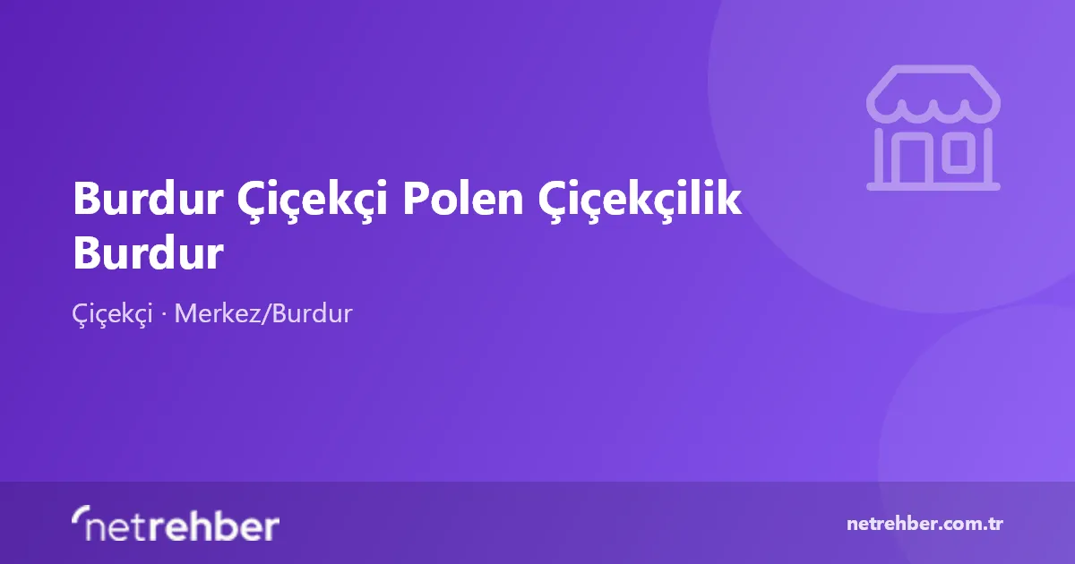 Burdur Çiçekçi Polen Çiçekçilik Burdur kapak görseli