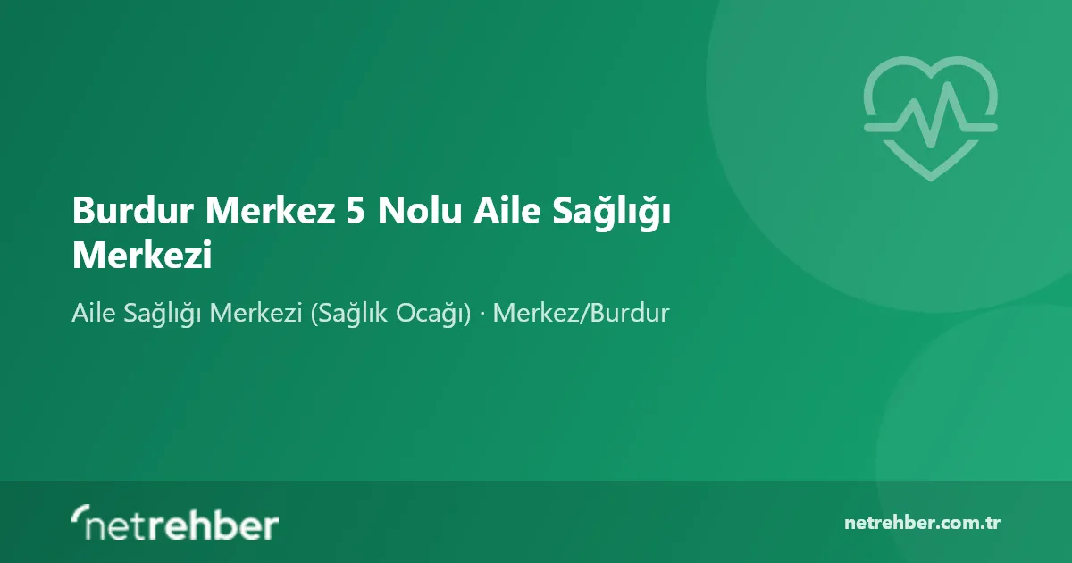 Burdur Merkez 5 Nolu Aile Sağlığı Merkezi kapak görseli