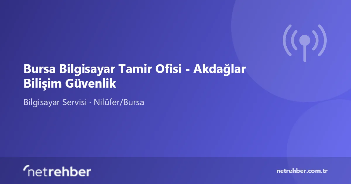 Bursa Bilgisayar Tamir Ofisi - Akdağlar Bilişim Güvenlik kapak görseli