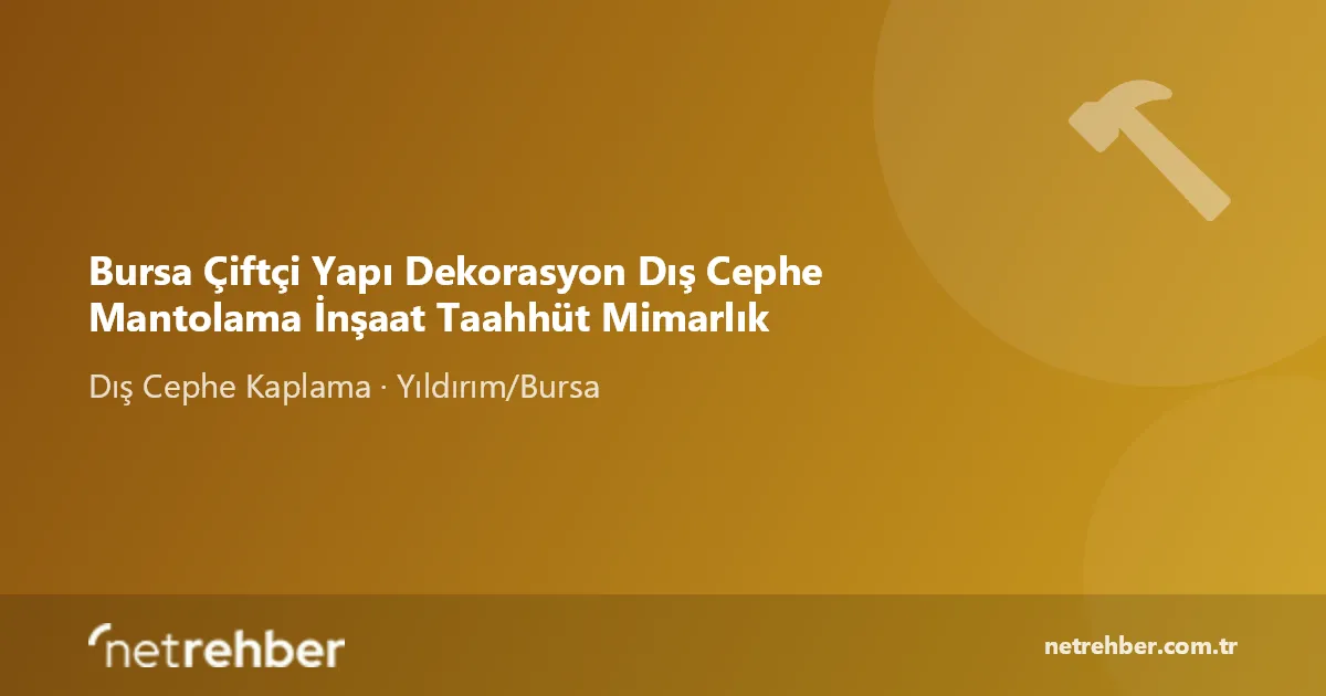 Bursa Çiftçi Yapı Dekorasyon Dış Cephe Mantolama İnşaat Taahhüt Mimarlık kapak görseli