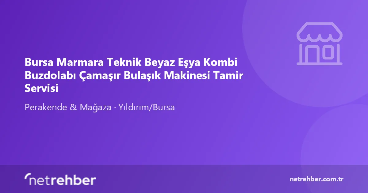 Bursa Marmara Teknik Beyaz Eşya Kombi Buzdolabı Çamaşır Bulaşık Makinesi Tamir Servisi kapak görseli