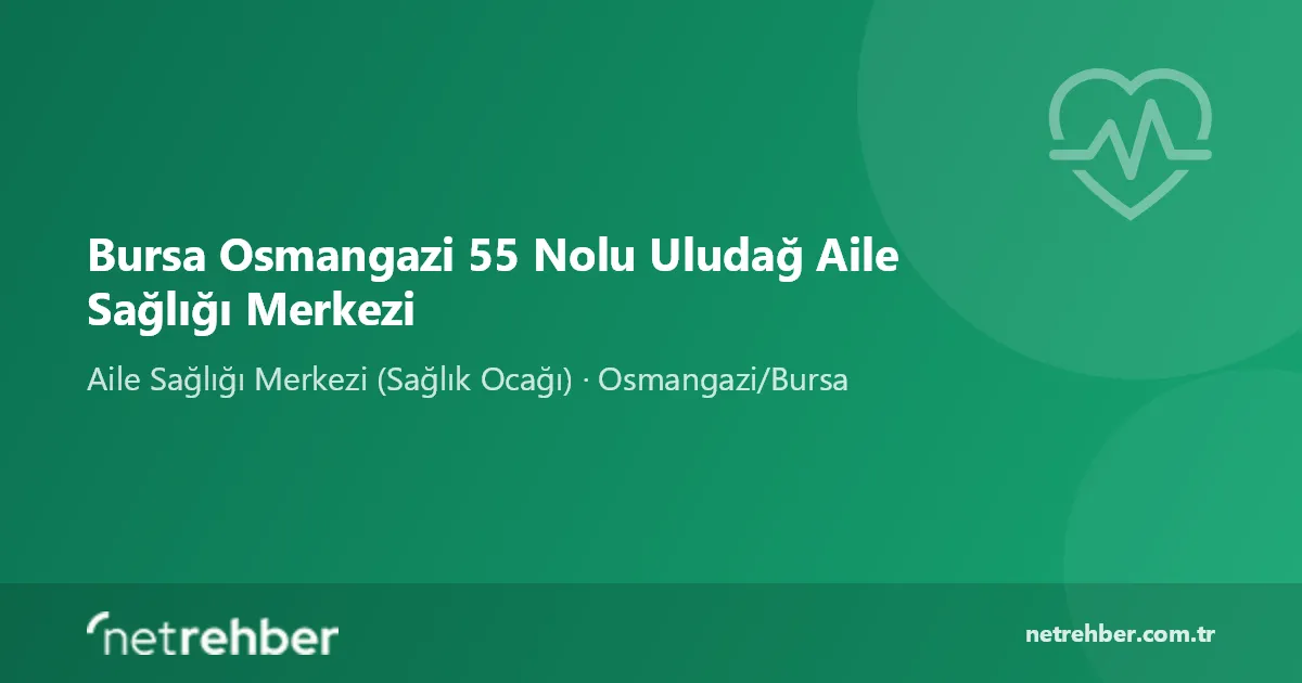 Bursa Osmangazi 55 Nolu Uludağ Aile Sağlığı Merkezi kapak görseli