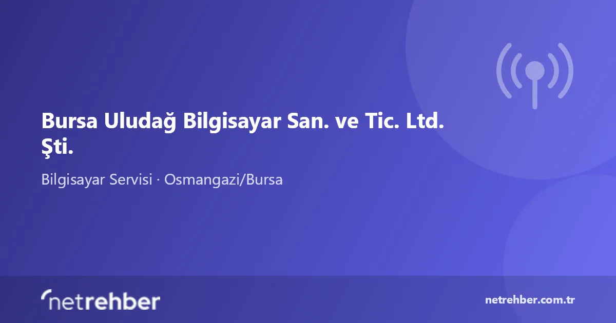 Bursa Uludağ Bilgisayar San. ve Tic. Ltd. Şti. kapak görseli