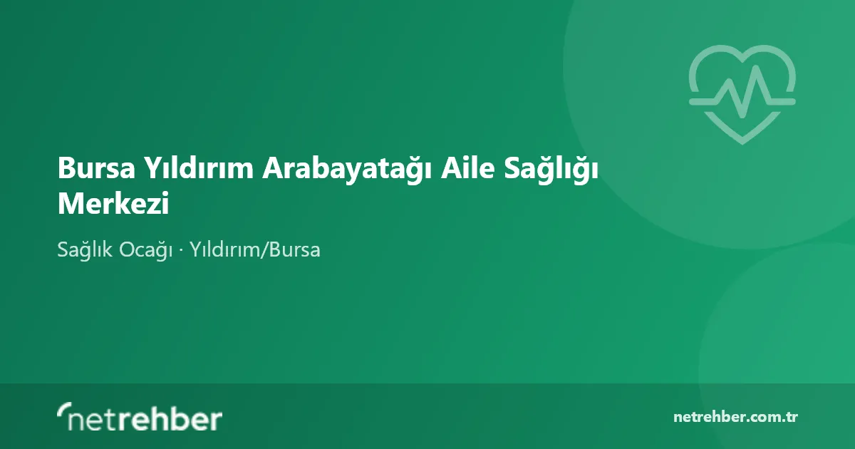 Bursa Yıldırım Arabayatağı Aile Sağlığı Merkezi kapak görseli