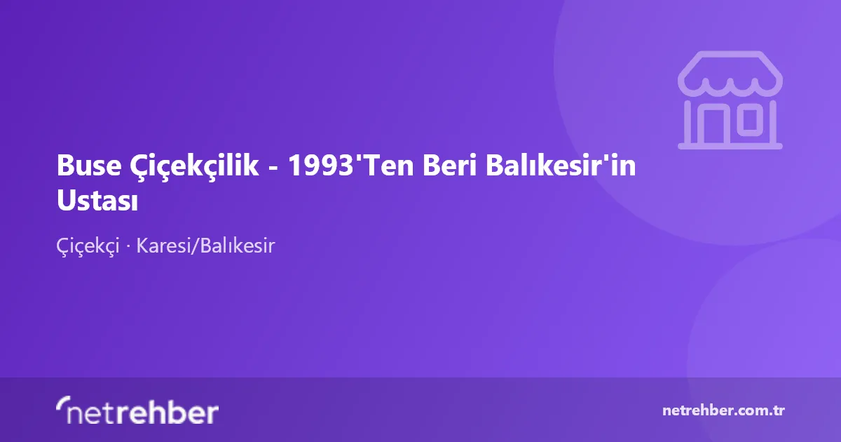 Buse Çiçekçilik - 1993'Ten Beri Balıkesir'in Ustası kapak görseli