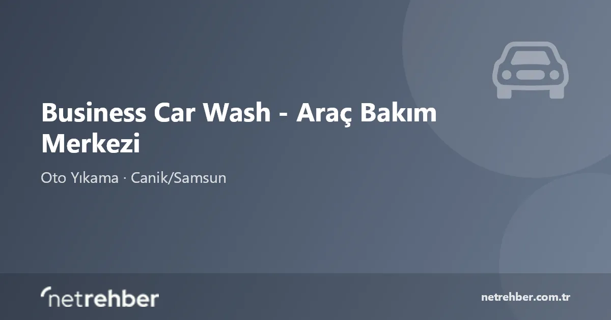 Business Car Wash - Araç Bakım Merkezi kapak görseli