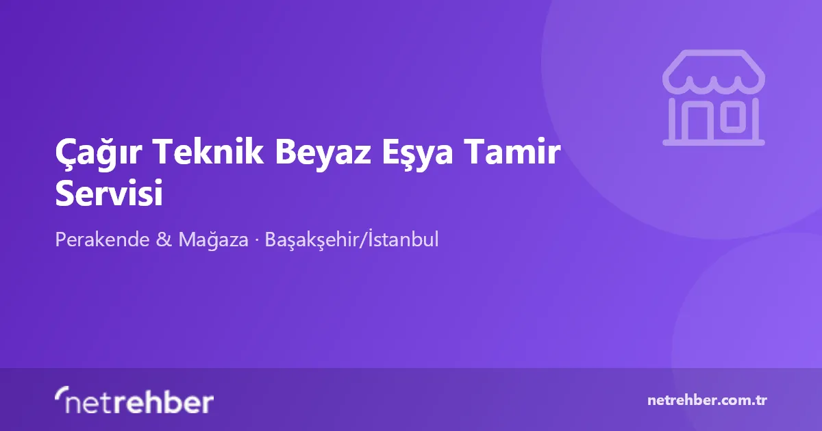 Çağır Teknik Beyaz Eşya Tamir Servisi kapak görseli