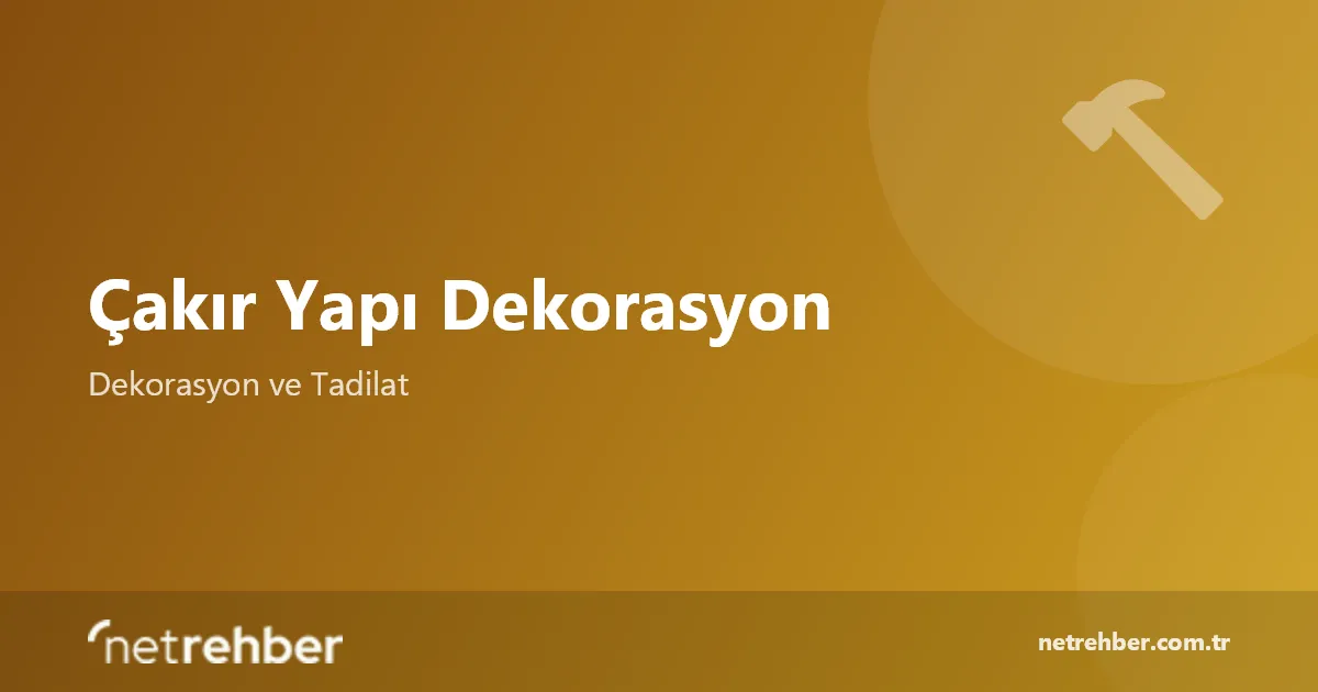 Çakır Yapı Dekorasyon kapak görseli