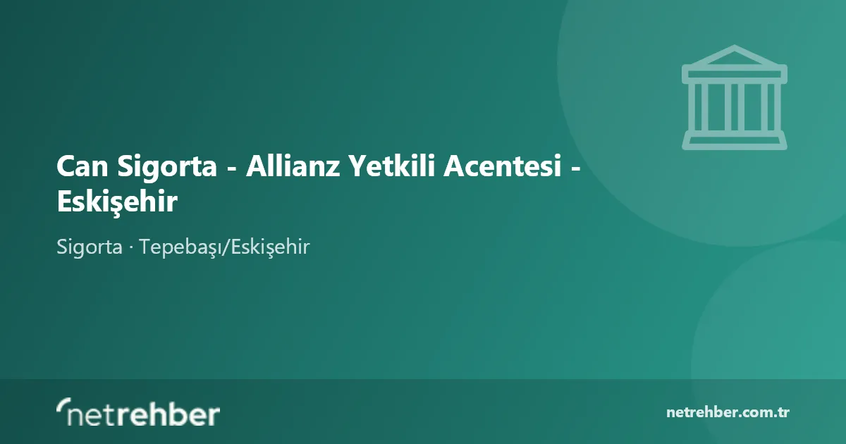 Can Sigorta - Allianz Yetkili Acentesi - Eskişehir kapak görseli